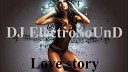 DJ ElectroSoUnD - Love Story Original