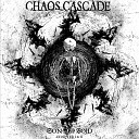 Chaos Cascade - Downward Spiral
