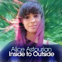 Alice Astourian - Inside to Outside