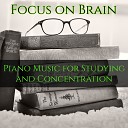 Focus on Brain - Essential Music for Studying