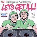 Kid Kenobi vs Alex Preston - Let s Get Ill Colour Castle Remix