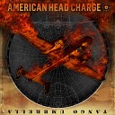 American Head Charge - When the Time Is Never Right