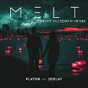 Platon ft Joolay - Melt Dmitry Glushkov Remix