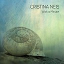 Cristina Neis - All You Have to Do Is Stay