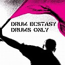 Drum Ecstasy - Elena This Is Specially for You