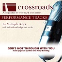 Crossroads Performance Tracks - God s Not Through With You Performance Track High with Background Vocals in…