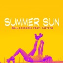 Emil Lassaria feat Caitlyn - Summer Sun Club Version