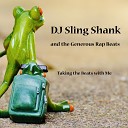 DJ Sling Shank and the Generous Rap Beats - Hurry up Keep the Juice Flowing Hip Hop Freestyle Beat Extended…