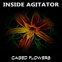 Inside Agitator - Flowers