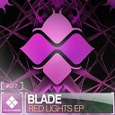 Blade - Red Lights You Me Original Mix