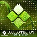 Soul Connection - Sweet Life Original Mix