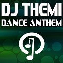DJ Themi - Dance Anthem Radio Mix