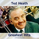 Ted Heath - Dancing with Tears in My Eyes Remastered 2015