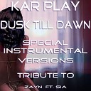 Kar Play - Dusk Till Dawn Like Instrumental Mix