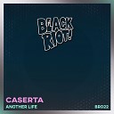 Caserta - Another Life This Mix