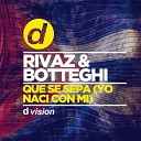 Rivaz Botteghi - Que Se Sepa Yo Nac Con Mi Radio Edit