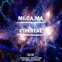 MI CA MA - Ethereal House Shot Extended Mix