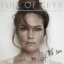 Full of Keys - Me the Sea