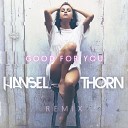 Selena Gomez - Good For You Hansel Thorn Remix