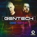 Gentech - Change Your Heart Original Mix