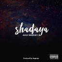 Shadaya - Bad Energy