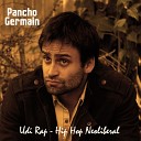 Pancho Germain - Udi Rap Hip Hop Neo Liberal