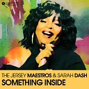 Jersey Maestros Sarah Dash - Something Inside DJ Spen Gary Hudgins Remix