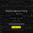 Moonbootica feat Nneka - Do Not Do Me Like Dis Kyle Watson Remix