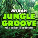 Mykah - Jungle Groove From Donkey Kong Country