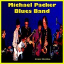 Michael Packer Blues Band - As the Years Go Passing By