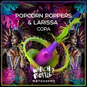 Popcorn Poppers Larissa - Copa Original Mix