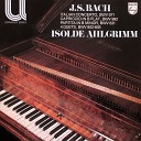 Isolde Ahlgrimm - J S Bach Capriccio In B Flat Major BWV 992 On the Departure Of A Dear Brother 6 Fuga all imitatione di…