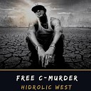 Hidrolic West - Free C Murder