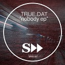 Seb Skalski True Dat - Nobody Seb Skalski Remix