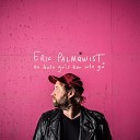 Eric Palmqwist - En halv gris kan inte g