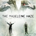 The Madeleine Haze - Burned Again Thus Spoke Propaganda Pt 2