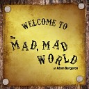 The Mad Mad World of Adam Bergeron - Scattered in the Breeze