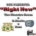 The Maestro Zoom feat Dstacks Bam - Right Now feat Dstacks Bam