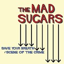 The Mad Sugars - Save Your Breath