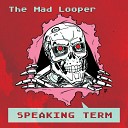 The Mad Looper - Your Clothes Give Them to Me