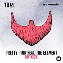 Pretty Pink Ft The Element - My Kick Club Mix