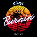 Aimes feat Javi - Burnin Perdido Key Remix