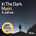 Maori Jaimes - In the Dark Original Club Mix