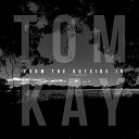 Tom Kay - Bring It on Home