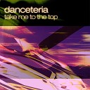 Danceteria - Take Me to the Top Club Mix