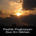 Pashik Poghosyan - Askharums Akh Chim Kashil