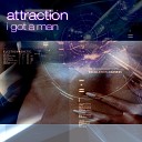 Attraction - I Got a Man Club Remix