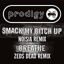 The Prodigy - Breathe Zeds Dead Remix