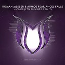 Roman Messer Armos feat Angel Falls - Higher Radio Edit