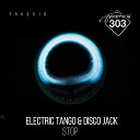 Electric Tango Disco Jack - Stop Original Mix